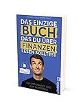 Das einzige Buch, das Du über Finanzen lesen solltest: Der entspannte Weg zum Vermögen – Von den Machern des YouTube-Erfolgs 