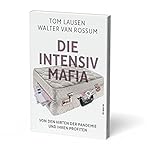 Die Intensiv-Mafia: Von den Hirten der Pandemie und ihren Profiten - 2