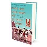 Diese eine Liebe wird nie zu Ende gehn: Roman einer Sylter Jugend | »Beobachtungsscharf, erfahrungsdicht, unsentimental: beste deutsche Unterhaltungsliteratur.« Denis Scheck, Der Tagesspiegel - 3