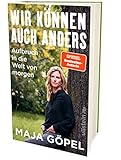 Wir können auch anders: Aufbruch in die Welt von morgen | Das neue Buch der Bestsellerautorin Maja Göpel - 3