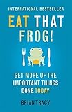 Eat That Frog!: Get More of the Important Things Done - Today! - 3