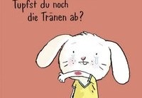 Tupfst du noch die Tränen ab